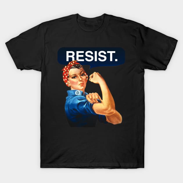 Rosie The Riveter Resist T-Shirt by Flippin' Sweet Gear